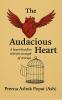 The Audacious Heart: A heart that flies with the strength of courage.