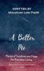 A Better Me Poems of Sunshine and Hope for Everyday Living.