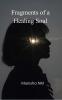Fragments of a Healing Soul
