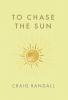 To Chase the Sun