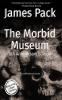The Morbid Museum