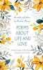 Poems About Life and Love: Verses to Inspire Heal and Celebrate Everyday Moments