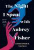 The Night I Spent with Aubrey Fisher
