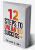 12 Steps To Unlimited Success