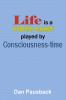 Life is a Video Game played by Consciousness-time