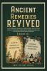 Ancient Remedies Revived