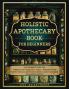 Holistic Apothecary Book for Beginners