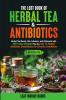 The Lost Book of Herbal Tea & Antibiotics