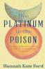 The Platinum in the Poison