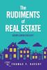 The Rudiments of Real Estate