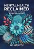 Mental Health Reclaimed