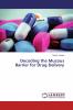 Decoding the Mucous Barrier for Drug Delivery