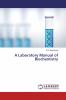 A Laboratory Manual of Biochemistry