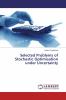 Selected Problems of Stochastic Optimisation under Uncertainty