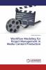 Workflow Modeling for Project Management in Media Content Production