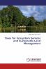 Trees for Ecosystem Services and Sustainable Land Management