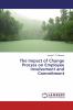 The Impact of Change Process on Employee Involvement and Commitment