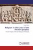 Religion in the Lives of the Ancient peoples