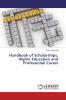 Handbook of Scholarships Higher Education and Professional Career