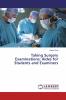 Taking Surgery Examinations; Aides for Students and Examiners