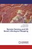 Remote Sensing and GIS Based Lithological Mapping