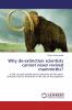 Why de-extinction scientists cannot never revived mammoths?