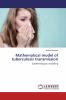 Mathematical model of tuberculosis transmission