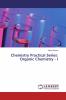 Chemistry Practical Series: Organic Chemistry - I