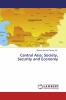 Central Asia: Society Security and Economy