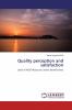 Quality perception and satisfaction