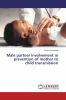 Male partner involvement in prevention of mother to child transmission