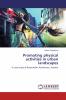 Promoting physical activities in urban landscapes