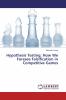 Hypothesis Testing: How We Foresee Falsification in Competitive Games