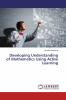 Developing Understanding of Mathematics Using Active Learning