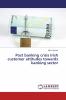 Post banking crisis Irish customer attitudes towards banking sector