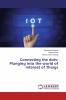 Connecting the dots: Plunging into the world of Internet of Things