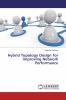 Hybrid Topology Design for Improving Network Performance
