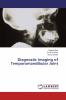 Diagnostic Imaging of Temporomandibular Joint