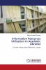 Information Resources Utilization In Academic Libraries