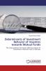 Determinants of Investment Behavior of Investors towards Mutual Funds
