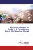 Risk Management in Banking & Establishing Credit Risk Grading Model