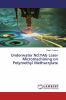 Underwater Nd:YAG Laser Micromachining on Polymethyl Methacrylate