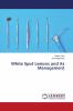 White Spot Lesions and its Management