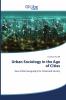 Urban Sociology in the Age of Cities