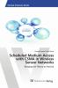 Scheduled Medium Access with CSMA in Wireless Sensor Networks