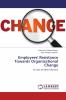 Employees' Resistance Towards Organizational Change