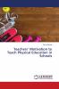 Teachers��� Motivation to Teach Physical Education in Schools