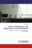 Work Life Balance and Happiness in the Workplace