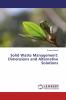 Solid Waste Management: Dimensions and Alternative Solutions