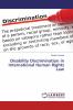 Disability Discrimination in International Human Rights Law